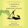 The Grave's a Fine and Private Place (Flavia de Luce, Bk 9) (Audio CD) (Unabridged)