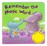 Remember the Magic Word