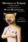 Mistress of Terror and Other Stories The Weird Tales of Wyatt Blassingame Vol 4