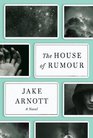 The House of Rumour A Novel