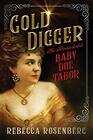 Gold Digger The Remarkable Baby Doe Tabor