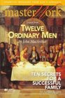 Lessons From Twelve Ordinary Men  Ten Secrets for a Successful Family