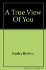 A true view of you