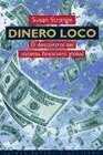 Dinero loco/ Mad Money El descontrol del sistema financiero global/ Lack of control of the Global Financial System