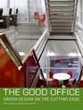 The Good Office Green Design on the Cutting Edge