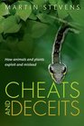 Cheats and Deceits How Animals and Plants Exploit and Mislead