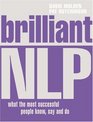 Brilliant NLP What the Most Successful People Know Say and Do