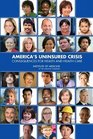 America's Uninsured Crisis Consequences for Health and Health Care