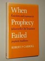 When prophecy failed reactions and responses to failure in the Old Testament prophetic traditions
