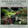 English Cottage Gardening: For American Gardeners, Revised Edition