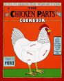 Chicken Parts Cookbook The  225 Fast Easy and Delicious Recipes for Every Part of the Bird