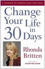 Change Your Life in 30 Days A Journey to Finding Your True Self