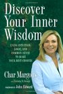 Discover Your Inner Wisdom Using Intuition Logic and Common Sense to Make Your Best Choices