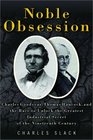 Noble Obsession Charles Goodyear Thomas Hancock and the Race to Unlock the Greatest Industrial Secret of the Nineteenth Century