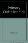 Primary Crafts for Kids