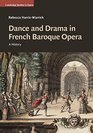 Dance and Drama in French Baroque Opera A History
