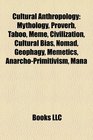 Cultural anthropology Mythology Proverb Taboo Meme Civilization Pierre Bourdieu Cultural bias Nomad Geophagy Memetics Matriarchy