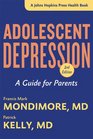 Adolescent Depression A Guide for Parents