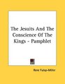 The Jesuits And The Conscience Of The Kings  Pamphlet
