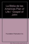 La Biblia de las Americas Plan of Life /  Gospel of John