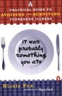 It Was Probably Something You Ate A Practical Guide to Avoiding and Surviving Foodborne Illness