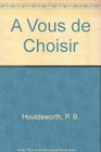 Vous De Choisir Pupil's Book Simpler French Multiple Choice Tests for GCSE