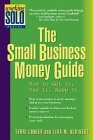The Small Business Money Guide  How to Get It Use It Keep It