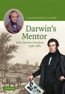 Darwin's Mentor John Stevens Henslow 17961861