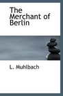 The Merchant of Berlin An Historical Novel