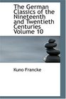 The German Classics of the Nineteenth and Twentieth Centuries  Volume 10