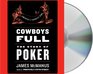 Cowboys Full: The Story of Poker (Audio CD) (Abridged)