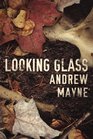Looking Glass (The Naturalist Series)