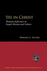 Yes in Christ Wesleyan Reflections on  Gospel Mission and Culture