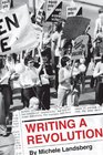 Writing a Revolution The Feminist History Project's Collected Columns of Michele Landsberg