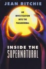 INSIDE THE SUPERNATURAL AN INVESTIGATION INTO THE PARANORMAL