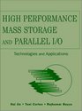 High Performance Mass Storage and Parallel I/O Technologies and Applications