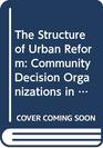 The Structure of Urban Reform Community Decision Organizations in Stability and Change