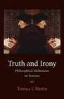 Truth and Irony Philosophical Meditations on Erasmus