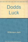 Dodds Luck