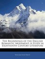 The Beginnings of the English Romantic Movement A Study in Eighteenth Century Literature