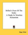 Bellini's Feast Of The Gods A Study In Venetian Humanism