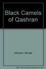 Black Camels of Qashran