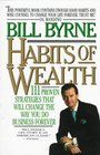 Habits of Wealth 111 Proven Strategies That Will Change the Way You Do Business Forever