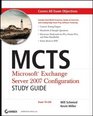 MCTS Microsoft Exchange Server 2007 Configuration Study Guide Exam 70236