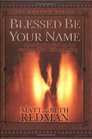 Blessed Be Your Name Worshiping God on the Road Marked with Suffering