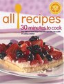 All Recipes 30 Minutes To Cook (All Recipes)