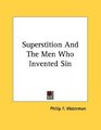 Superstition And The Men Who Invented Sin
