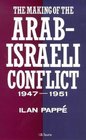 The Making of the ArabIsraeli Conflict 19471951