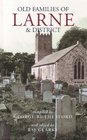 Co Antrim Gravestone Inscriptions Old Families of Larne and District