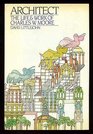 Architect The life and work of Charles W Moore